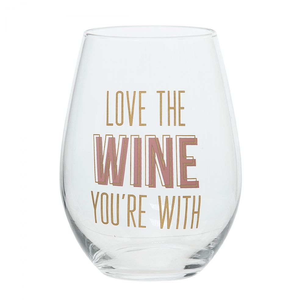 Love The Wine You're With Wine Glass